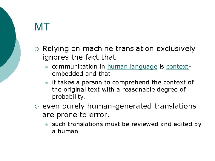 MT ¡ Relying on machine translation exclusively ignores the fact that l l ¡