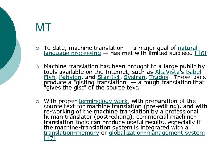 MT ¡ To date, machine translation — a major goal of naturallanguage processing —