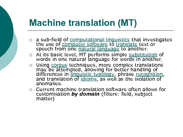 Machine translation (MT) ¡ ¡ a sub-field of computational linguistics that investigates the use