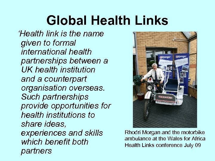 Global Health Links ‘Health link is the name given to formal international health partnerships