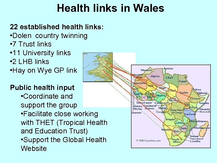 Health links in Wales 22 established health links: • Dolen country twinning • 7