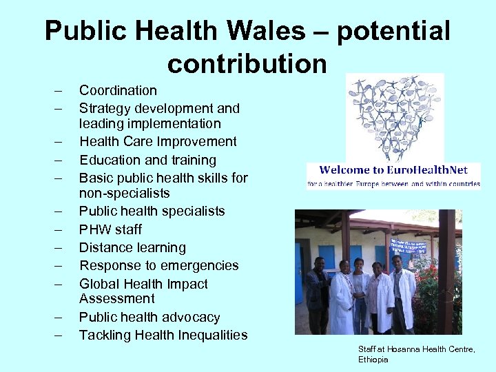 Public Health Wales – potential contribution – – – Coordination Strategy development and leading