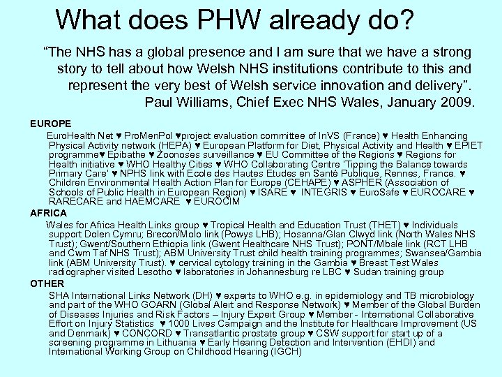 What does PHW already do? “The NHS has a global presence and I am