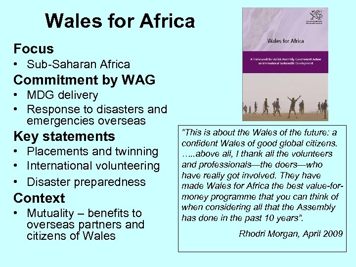 Wales for Africa Focus • Sub-Saharan Africa Commitment by WAG • MDG delivery •