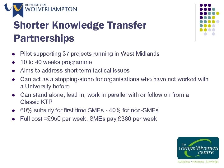 Shorter Knowledge Transfer Partnerships l l l l Pilot supporting 37 projects running in