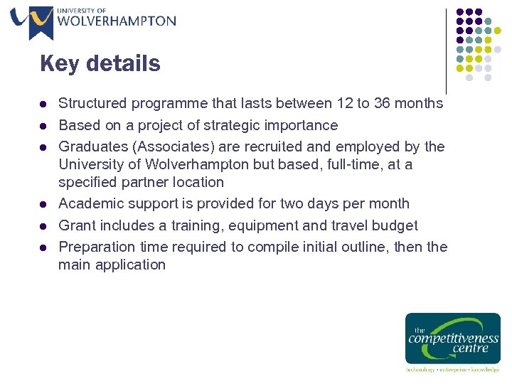 Key details l l l Structured programme that lasts between 12 to 36 months