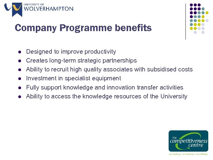 Company Programme benefits l l l Designed to improve productivity Creates long-term strategic partnerships