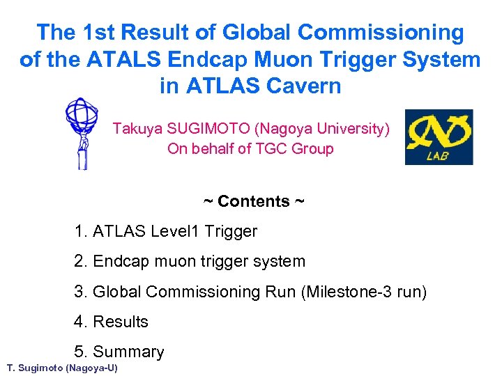 The 1 st Result of Global Commissioning of the ATALS Endcap Muon Trigger System