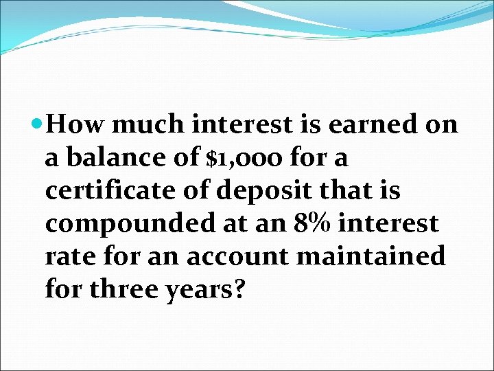  How much interest is earned on a balance of $1, 000 for a