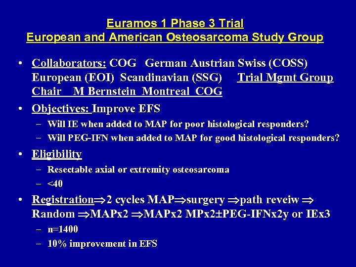 Euramos 1 Phase 3 Trial European and American Osteosarcoma Study Group • Collaborators: COG