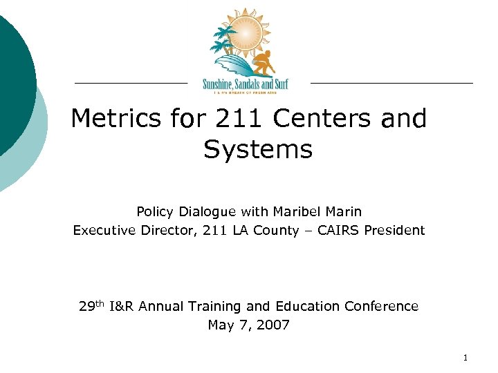 Metrics for 211 Centers and Systems Policy Dialogue with Maribel Marin Executive Director, 211