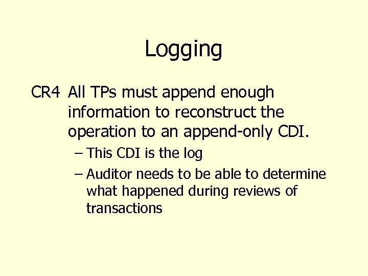 Logging CR 4 All TPs must append enough information to reconstruct the operation to