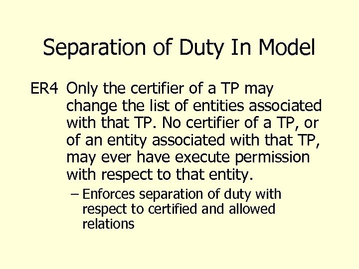 Separation of Duty In Model ER 4 Only the certifier of a TP may