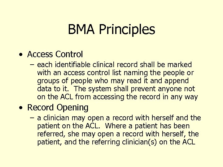 BMA Principles • Access Control – each identifiable clinical record shall be marked with