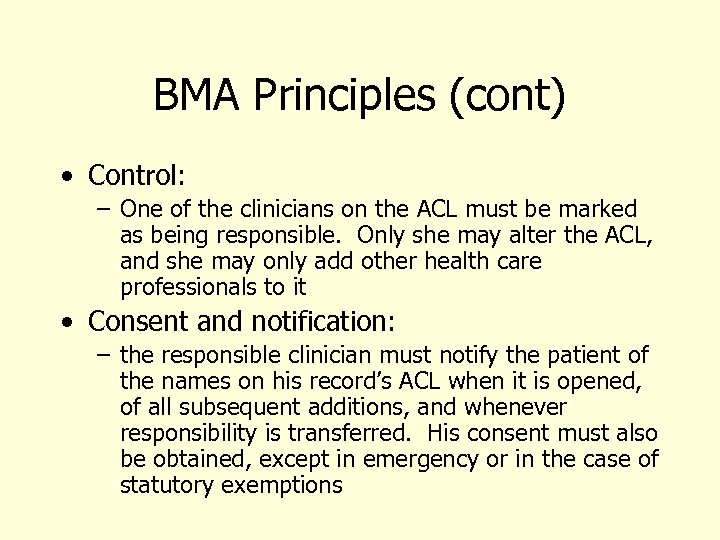 BMA Principles (cont) • Control: – One of the clinicians on the ACL must