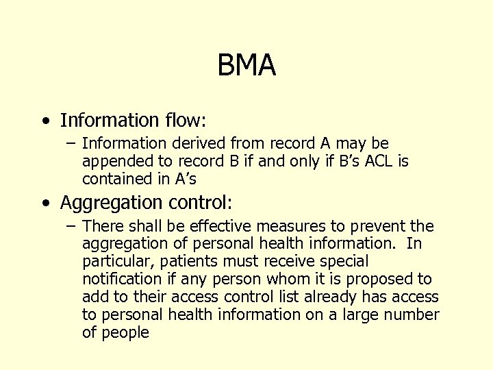 BMA • Information flow: – Information derived from record A may be appended to