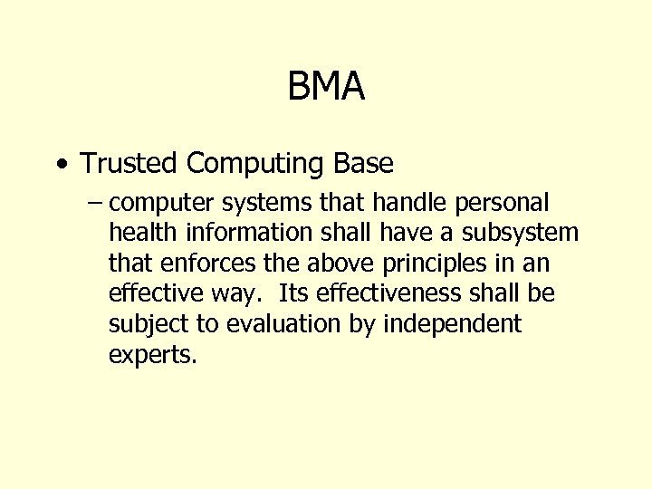 BMA • Trusted Computing Base – computer systems that handle personal health information shall