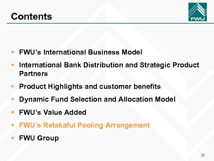 Contents § FWU’s International Business Model § International Bank Distribution and Strategic Product Partners