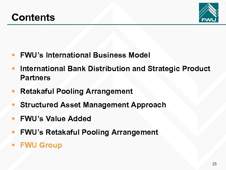 Contents § FWU’s International Business Model § International Bank Distribution and Strategic Product Partners