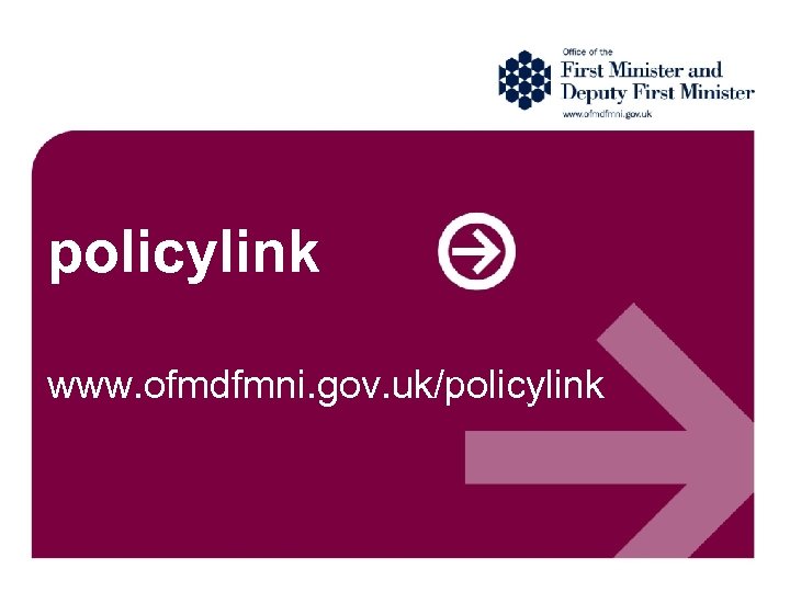 policylink www. ofmdfmni. gov. uk/policylink 