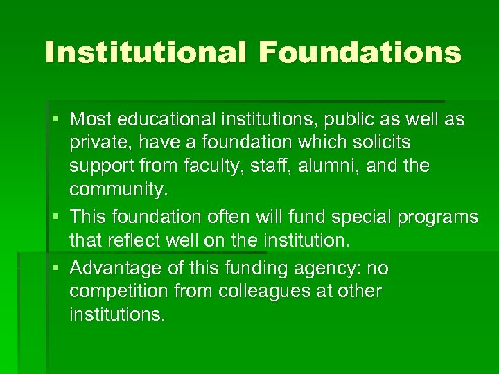 Institutional Foundations § Most educational institutions, public as well as private, have a foundation