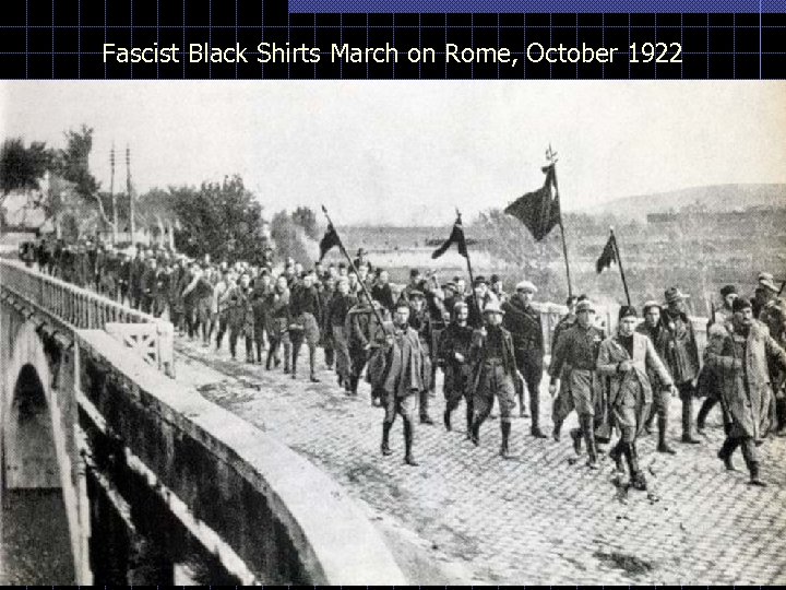 Fascist Black Shirts March on Rome, October 1922 