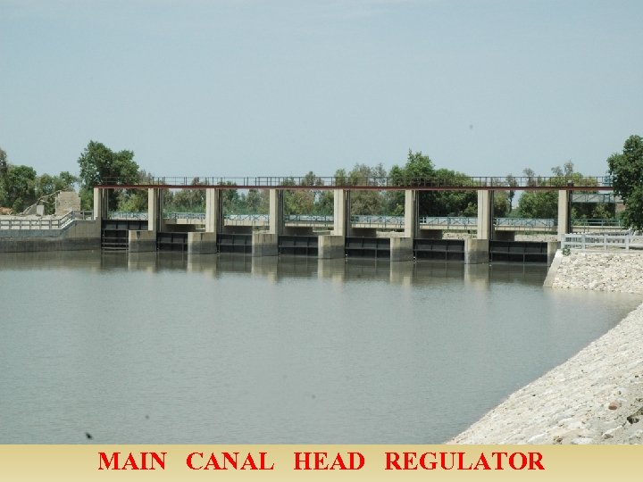 MAIN CANAL HEAD REGULATOR 