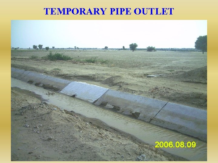 TEMPORARY PIPE OUTLET 