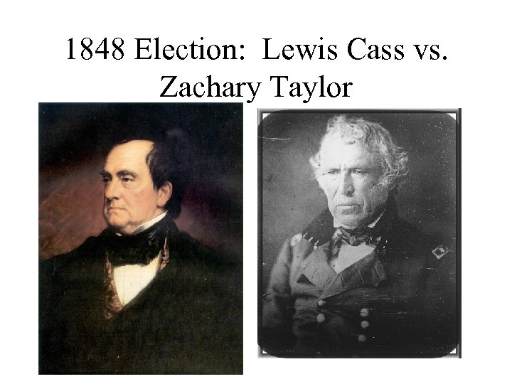 1848 Election: Lewis Cass vs. Zachary Taylor 