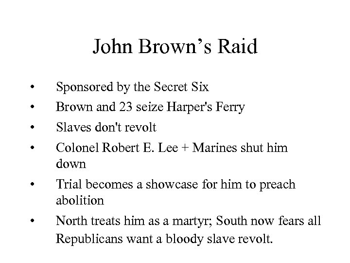 John Brown’s Raid • • • Sponsored by the Secret Six Brown and 23