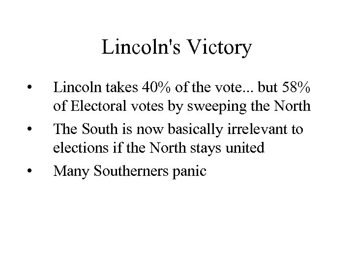 Lincoln's Victory • • • Lincoln takes 40% of the vote. . . but