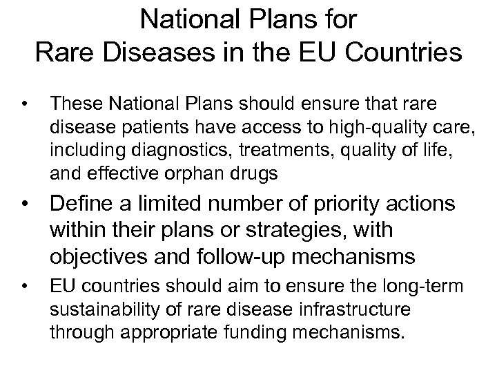 National Plans for Rare Diseases in the EU Countries • These National Plans should