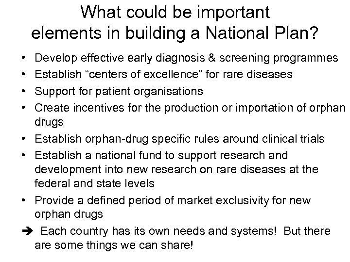 What could be important elements in building a National Plan? • • Develop effective
