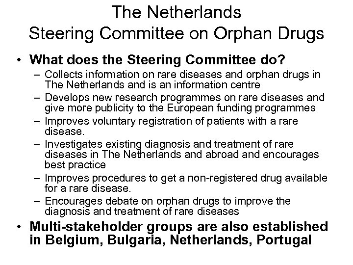The Netherlands Steering Committee on Orphan Drugs • What does the Steering Committee do?