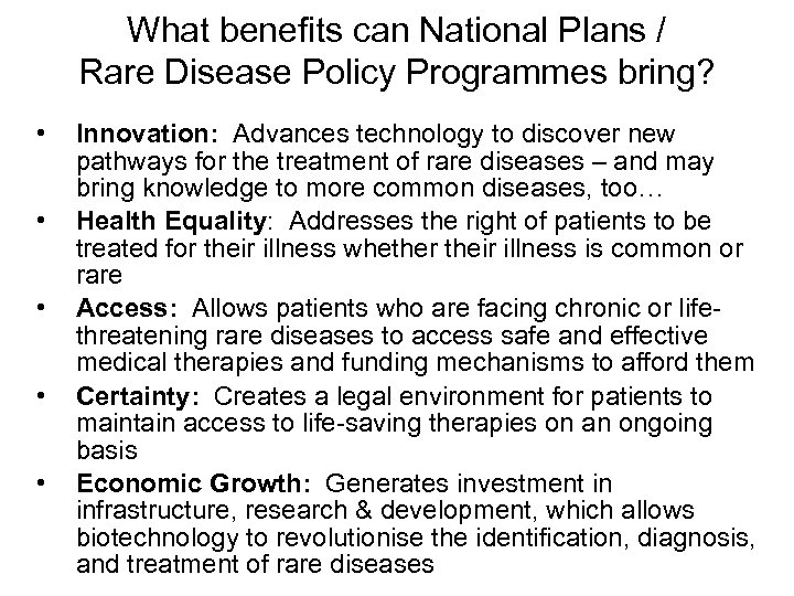 What benefits can National Plans / Rare Disease Policy Programmes bring? • • •