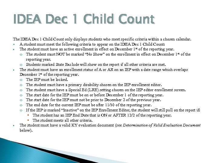 IDEA Dec 1 Child Count The IDEA Dec 1 Child Count only displays students