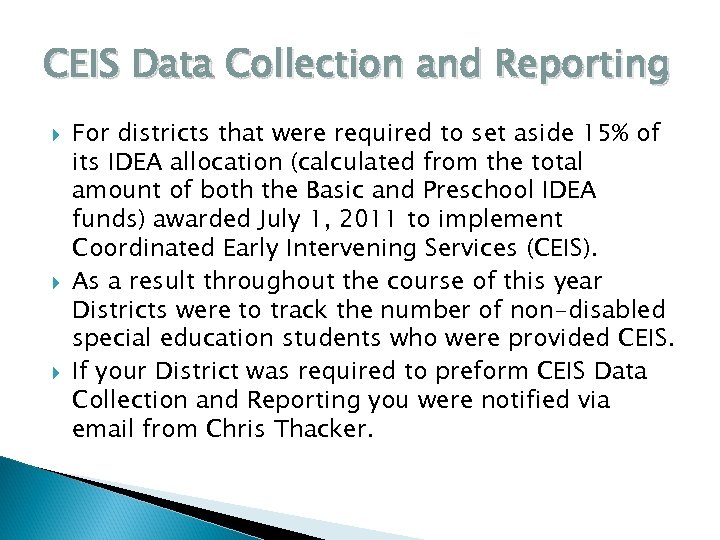 CEIS Data Collection and Reporting For districts that were required to set aside 15%