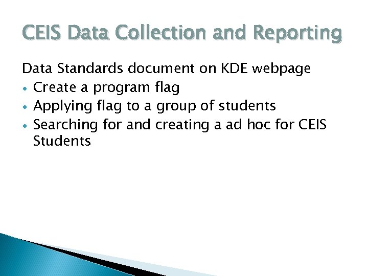 CEIS Data Collection and Reporting Data Standards document on KDE webpage Create a program
