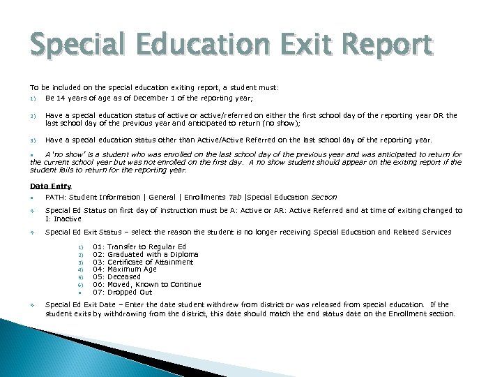 Special Education Exit Report To be included on the special education exiting report, a