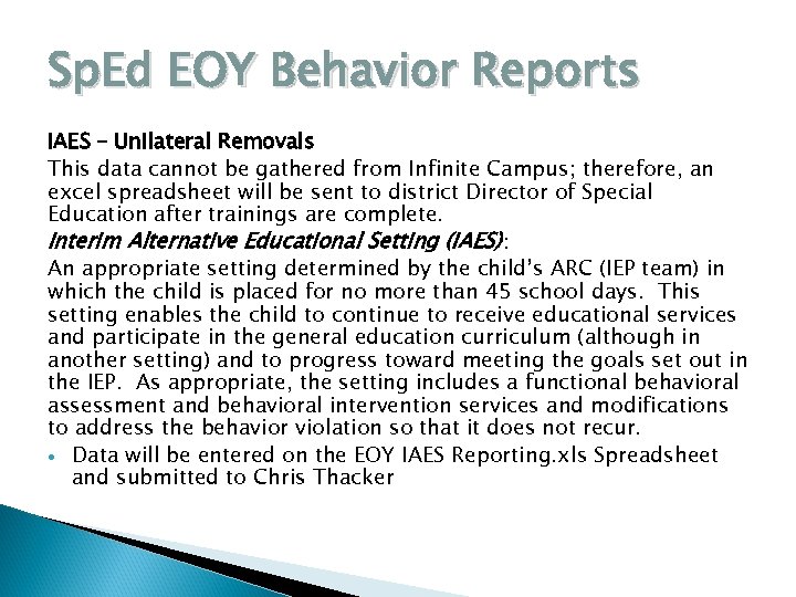 Sp. Ed EOY Behavior Reports IAES – Unilateral Removals This data cannot be gathered