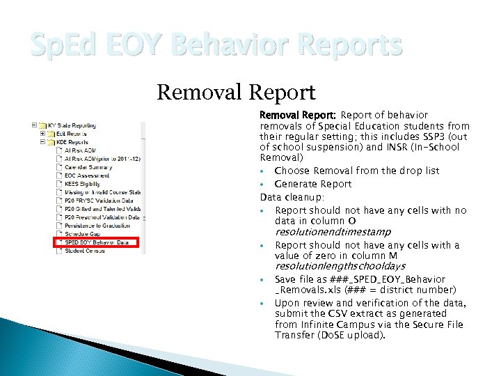Sp. Ed EOY Behavior Reports Removal Report: Report of behavior removals of Special Education