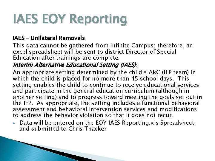 IAES EOY Reporting IAES – Unilateral Removals This data cannot be gathered from Infinite