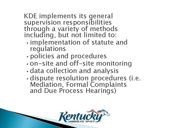 KDE implements its general supervision responsibilities through a variety of methods including, but not