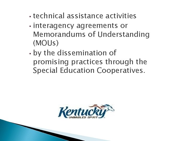 technical assistance activities • interagency agreements or Memorandums of Understanding (MOUs) • by the