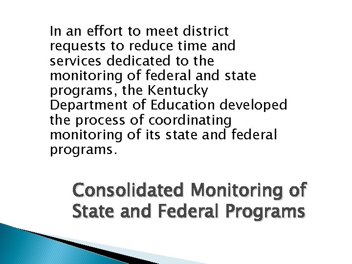 In an effort to meet district requests to reduce time and services dedicated to