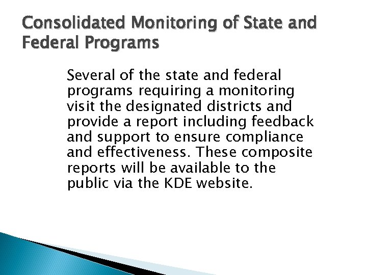 Consolidated Monitoring of State and Federal Programs Several of the state and federal programs