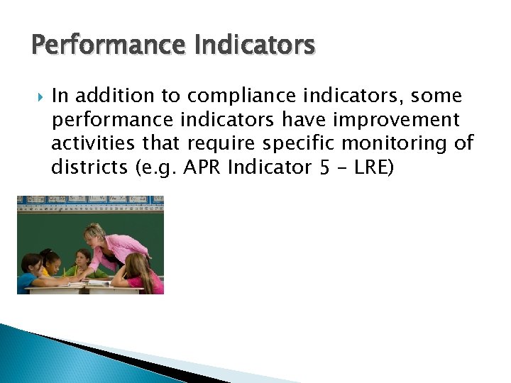 Performance Indicators In addition to compliance indicators, some performance indicators have improvement activities that