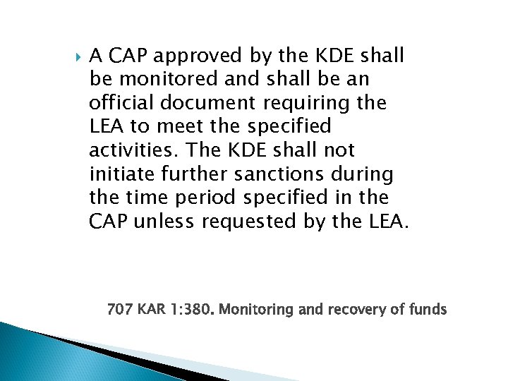  A CAP approved by the KDE shall be monitored and shall be an