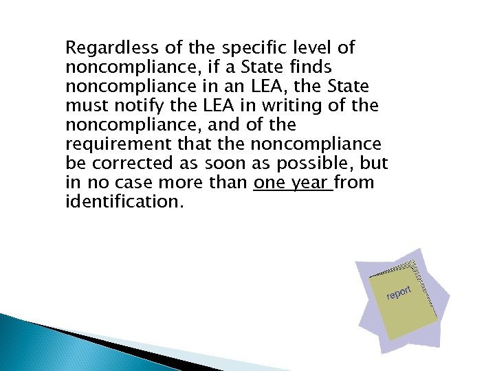 Regardless of the specific level of noncompliance, if a State finds noncompliance in an