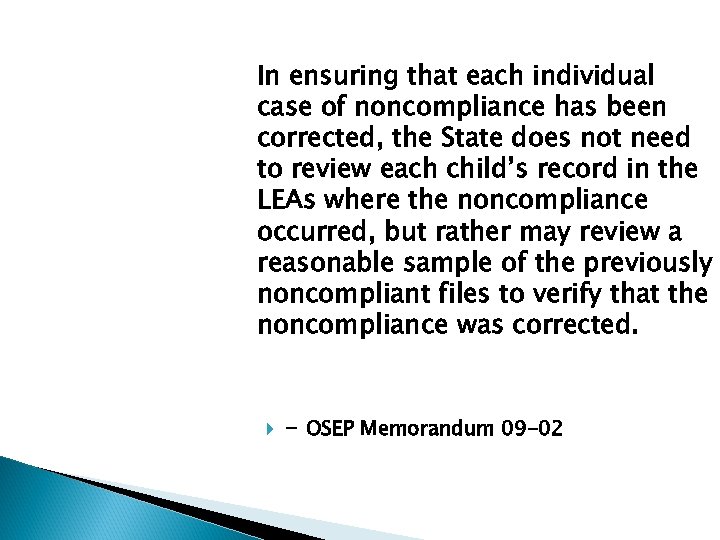 In ensuring that each individual case of noncompliance has been corrected, the State does